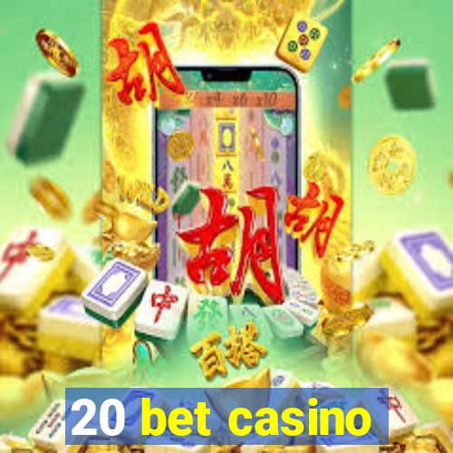 20 bet casino